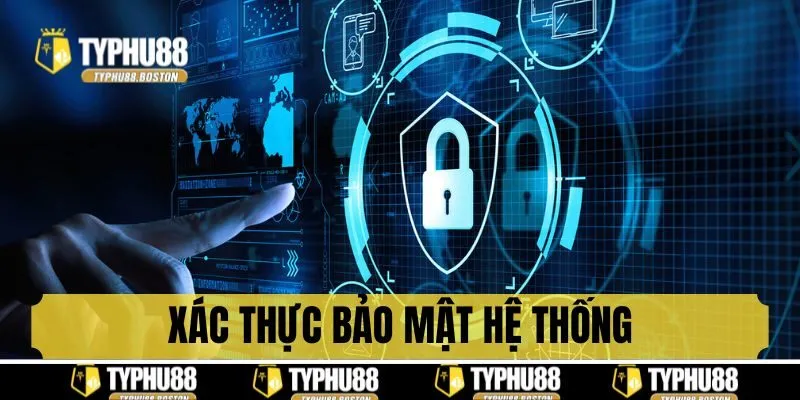 Bước 3: Xác thực bảo mật từ hệ thống