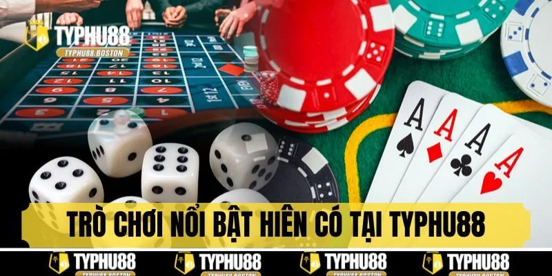 Những trò chơi hấp dẫn đang gây sốt tại Typhu88
